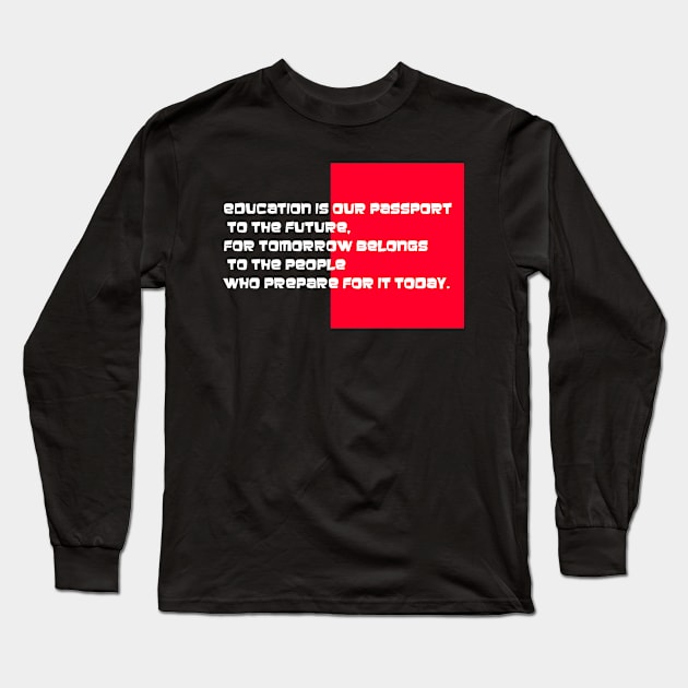 EDUCATION IS OUR PASSPORT Long Sleeve T-Shirt by truthtopower